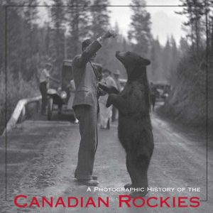 Canadian Rockies historic photos 9781926983066