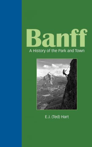Banff A History of the Park and Town